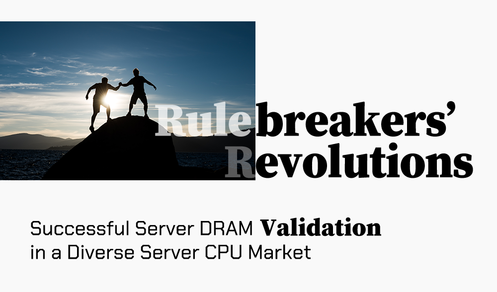 [Rulebreakers’ Revolutions] How SK hynix’s Server DRAM Validation Process Succeeds in a Diverse Server CPU Market